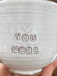 Image 3 of Debossed 🤍 YOU MORE Mug