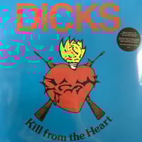 Dicks - Kill From The Heart