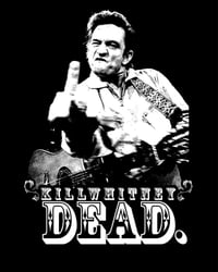 Image 3 of KILLWHITNEYDEAD - If It Ain't Johnny Cash SHIRT *LIMITED REPRESS*