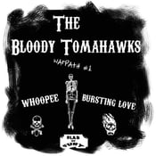 Image of The Bloody Tomahawks - 7" 45 Whoopee/Bursting Love