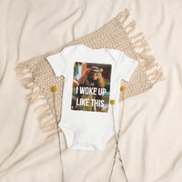 Woke Up Like This Organic cotton baby bodysuit