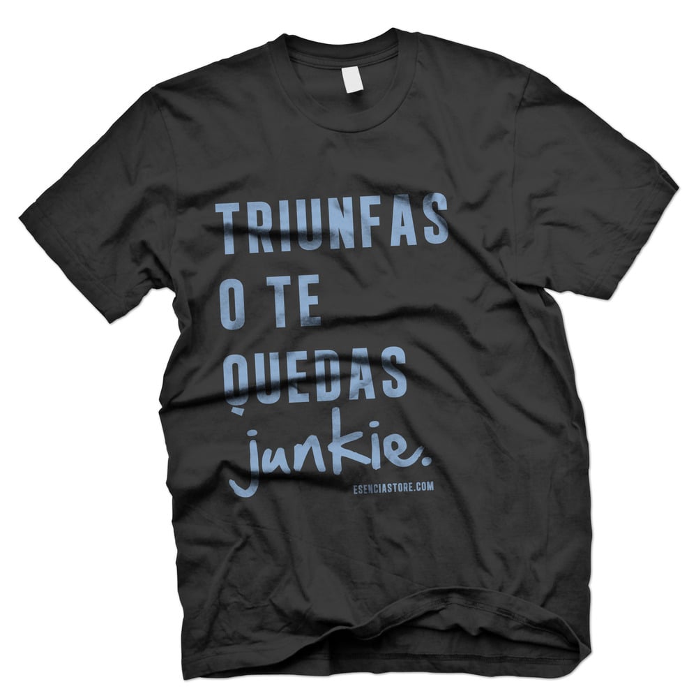 Image of Triunfas o te quedas Junkie.