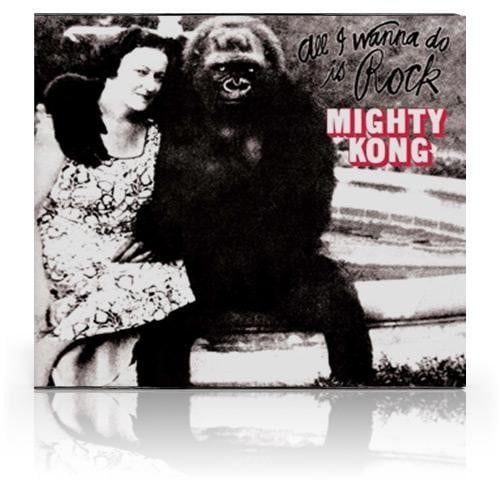 Image of MIGHTY KONG - All I Wanna Do Is Rock  ( Reissue CD + bonus tracks & booklet)