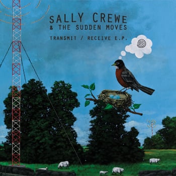 12XU — Sally Crewe & The Sudden Moves - Transmit / Receive CD EP (8 ...