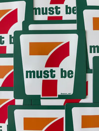 Must be 7 Sticker
