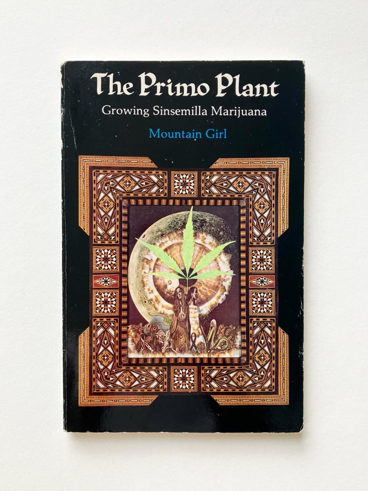 The Primo Plant: Growing Sinsemilla Marijuana