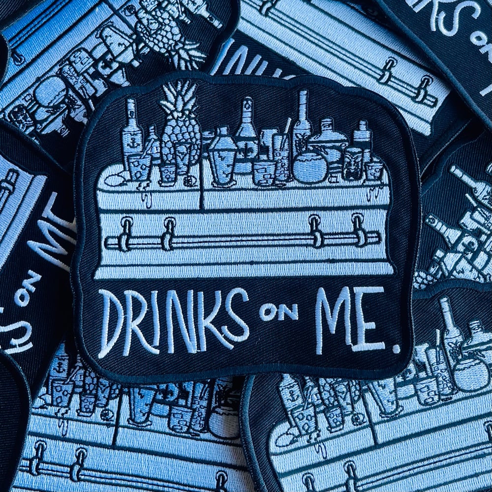 DRINKS ON ME 5” Embroidered Sew-On/Iron-On Patch