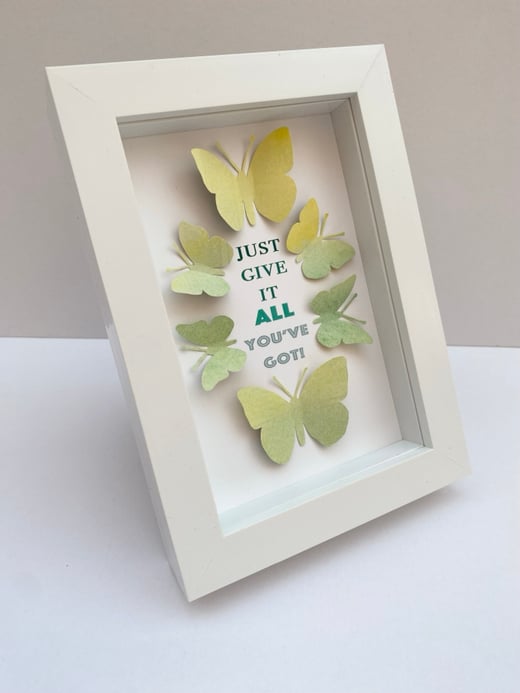April 20th - just give it all you’ve got - Butterfly quote art
