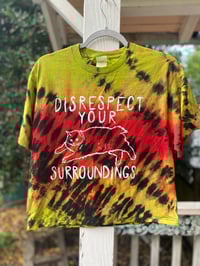 Image 1 of MEDIUM Disrespect Your Surroundings Tie Dye Shirt C4