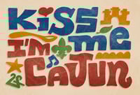Image 2 of Kiss Me I’m Cajun 16x12