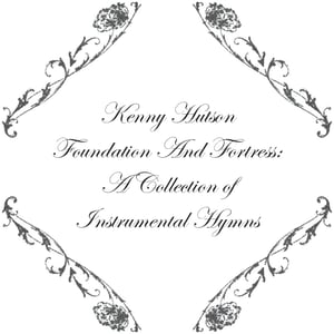 Image of Foundation and Fortress:  A Collection of Instrumental Hymns