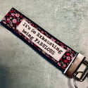 It`s so exhausting being Fabulous key fob