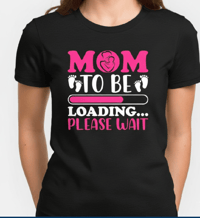 Image 3 of MOM TO BE LOADING...... PLEASE WAIT T-SHIRT 