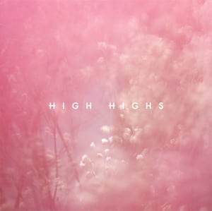 Image of High Highs - High Highs EP (SPR006)