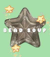 bead soup 🍜