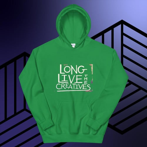 Image of Long Live the Creatives Unisex Hoodie