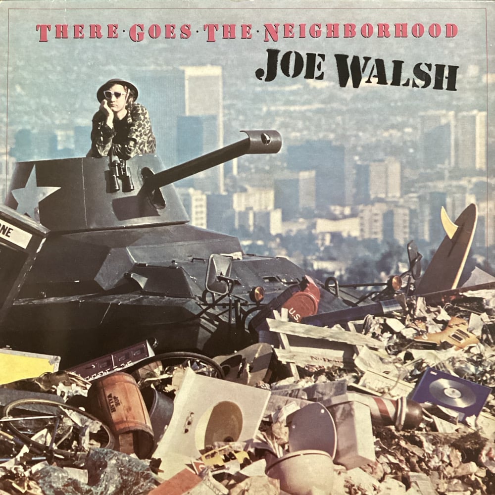 Joe Walsh - There Goes The Neighborhood 