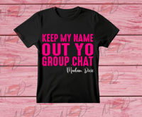 Image 3 of KEEP MY NAME OUT YO GROUPCHAT 