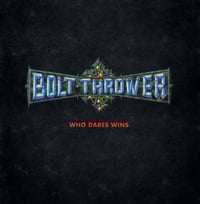 Bolt Thrower – “Who Dares Wins” LP