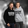 Now We Play Hoodie