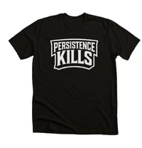Image 1 of PERSISTENCE KILLS TEE