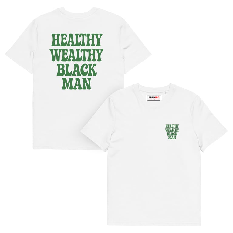 Healthy Wealthy Black Man T