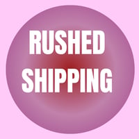RUSHED SHIPPING 