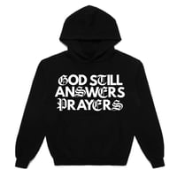 Image 2 of God Still Anwsers Prayers Hoodie