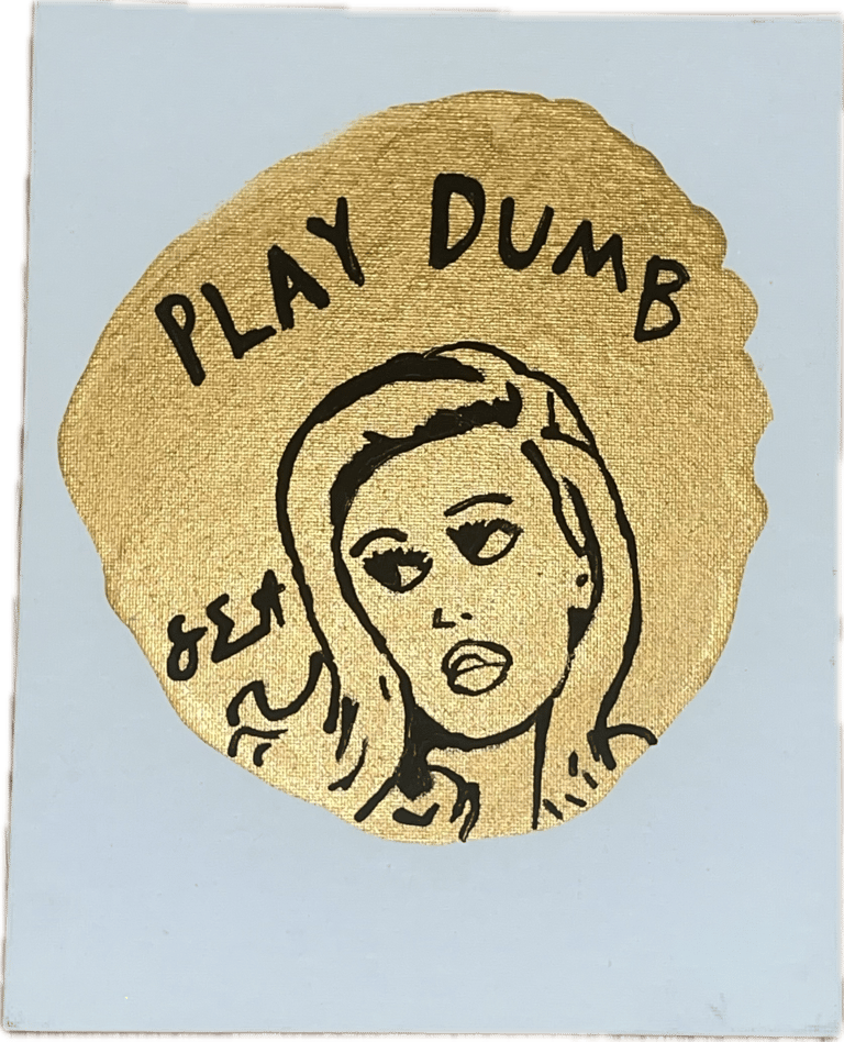 “Play Dumb”
