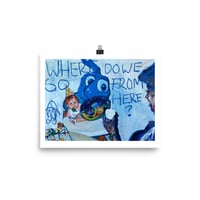 Image 1 of "Where do we go from here?" print