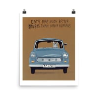 Image 1 of CATS ARE MUCH BETTER DRIVERS THAN MANY HUMANS POSTER