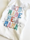GODE MADE ME A MAMA TEE