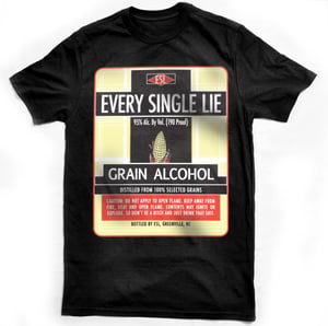 Image of EVERY SINGLE LIE - GRAIN ALCOHOL TEE