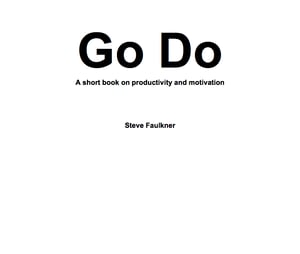 Image of Go Do (eBook) - A short book on productivity and motivation. By Steve Faulkner