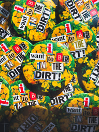 Image 1 of DIRT! Collage Button