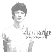 Image of From Me To You EP : Callum Macintyre