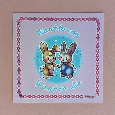 Image of Want To Cry Want To Die Print