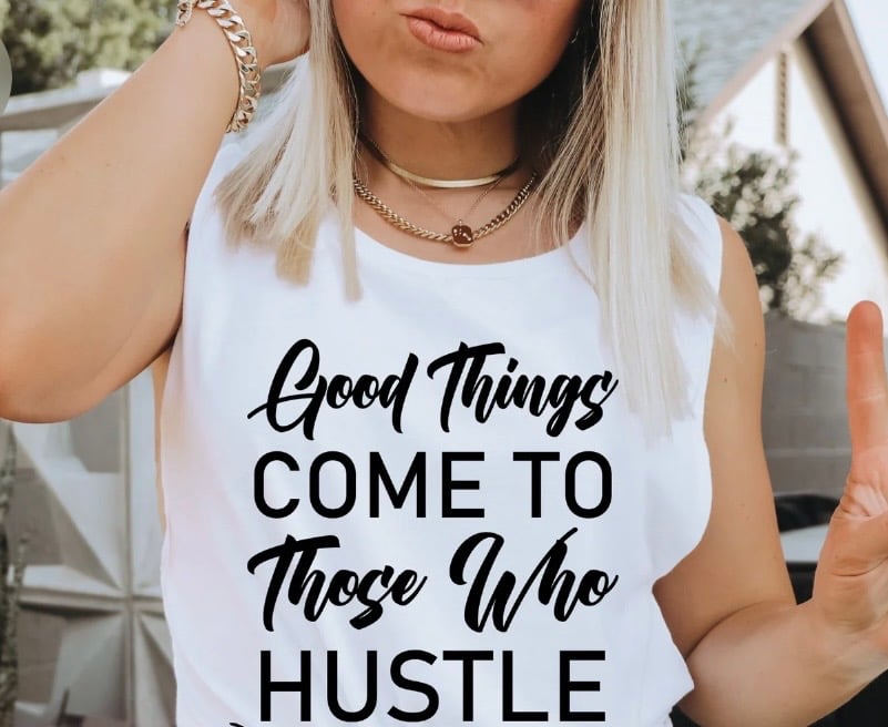 Image of Good things come to those who hustle unisex tshirt