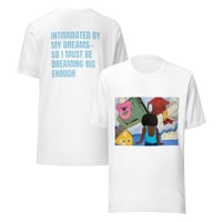 Intimidated By My Dreams Graphic Tee