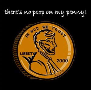 Image of There's no poop on my penny (decal) w/ BONUS sticker