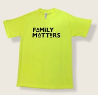 Family Matters Highlighter T-Shirt