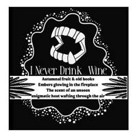 Image 2 of I Never Drink… Wine