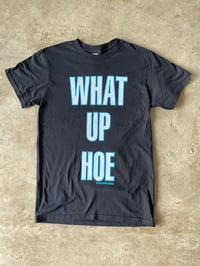 WHAT UP HOE t-shirt