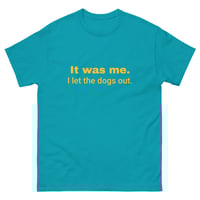 Image 3 of Unisex classic tee, It Was Me I Let the Dogs Out Shirt | Funny Dog Humor Graphic Tee