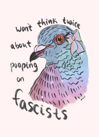 won’t think twice about pooping  on fascists 