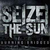 Image of Seize the Sun | Burning Bridges EP
