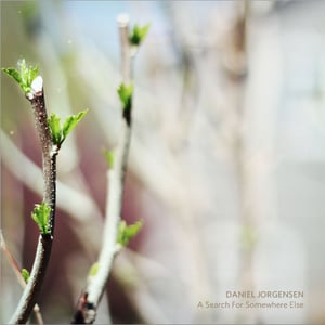 Image of Daniel Jorgensen | A Search For Somewhere Else | CD (Special Edition)