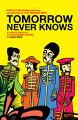 Image of Tomorrow Never Knows - a comics history of the psychedelic Beatles
