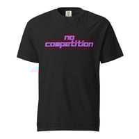 Image 1 of no competition heavyweight t-shirt