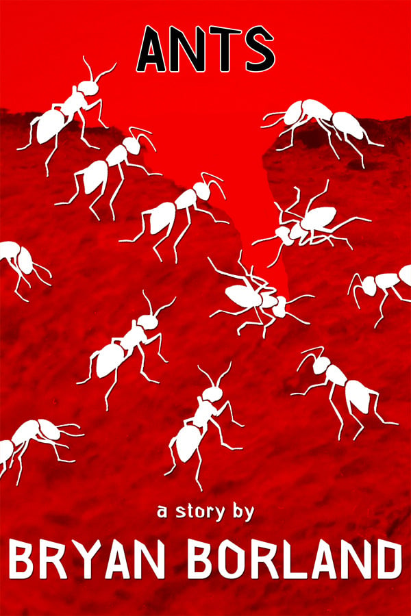 Image of Ants: A Short Story by Bryan Borland - An SRP Digital-Exclusive eBook Single